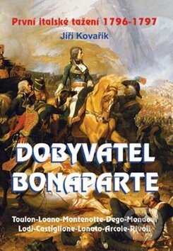 Kniha: Dobyvatel Bonaparte (Jiří Kovařík). Akcent, 2009 Kniha: Dobyvatel Bonaparte (Jiří Kovařík). Akcent, 2009