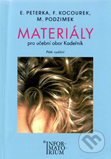 Kniha: Materiály pro učební obor Kadeřník (Emanuel Peterka, F. Kocourek a M. Podzimek). Informatorium, 2011 Kniha: Materiály pro učební obor Kadeřník (Emanuel Peterka, F. Kocourek a M. Podzimek). Informatorium, 2011