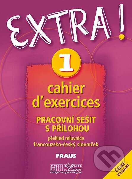 Kniha: Extra! 1: Pracovní sešit (Fabienne Gallon). Fraus, 2003 Kniha: Extra! 1: Pracovní sešit (Fabienne Gallon). Fraus, 2003