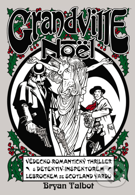 Grandville 4: Noël - Bryan Talbot, ComicsCentrum, 2018