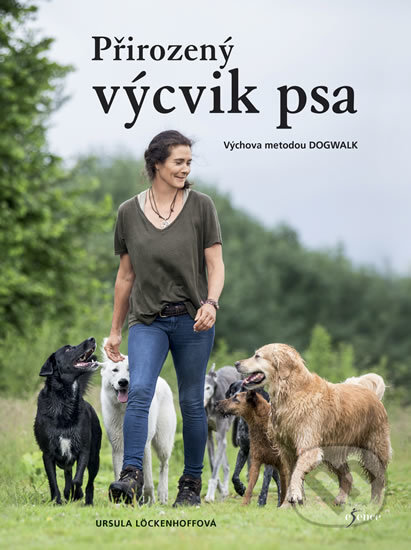 Kniha: Přirozený výcvik psa (Ursula Löckenhoff). Esence, 2018 Kniha: Přirozený výcvik psa (Ursula Löckenhoff). Esence, 2018