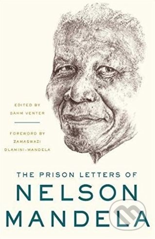 The Prison Letters of Nelson Mandela - Nelson Mandela, Liveright, 2018