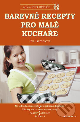 E-kniha: Barevné recepty pro malé kuchaře (Eva Gardošová). Grada, 2005 E-kniha: Barevné recepty pro malé kuchaře (Eva Gardošová). Grada, 2005