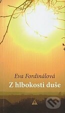 Kniha: Z hlbokosti duše (Eva Fordinálová). Lúč, 2011 Kniha: Z hlbokosti duše (Eva Fordinálová). Lúč, 2011