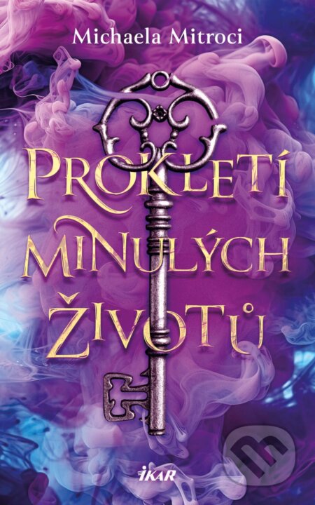 E-kniha: Prokletí minulých životů (Michaela Mitroci). Ikar CZ, 2025 E-kniha: Prokletí minulých životů (Michaela Mitroci). Ikar CZ, 2025