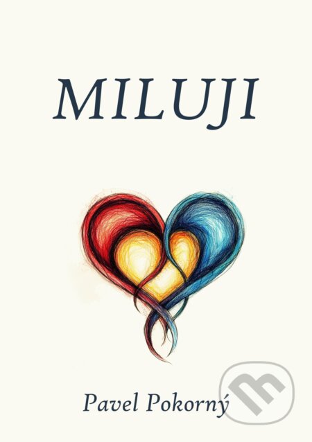 E-kniha: Miluji (Pavel Pokorný). E-knihy jedou, 2025 E-kniha: Miluji (Pavel Pokorný). E-knihy jedou, 2025