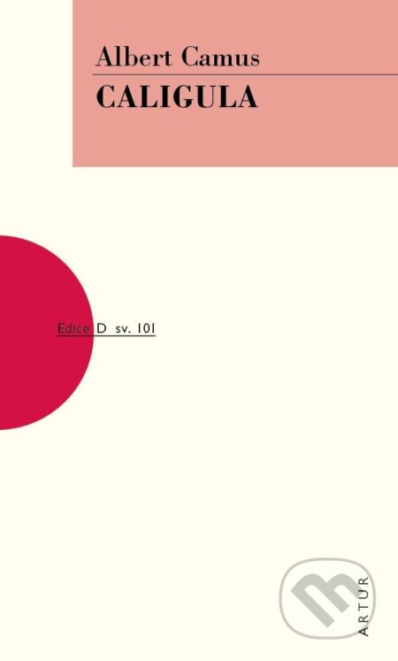 Kniha: Caligula (Albert Camus). Artur, 2025 Kniha: Caligula (Albert Camus). Artur, 2025