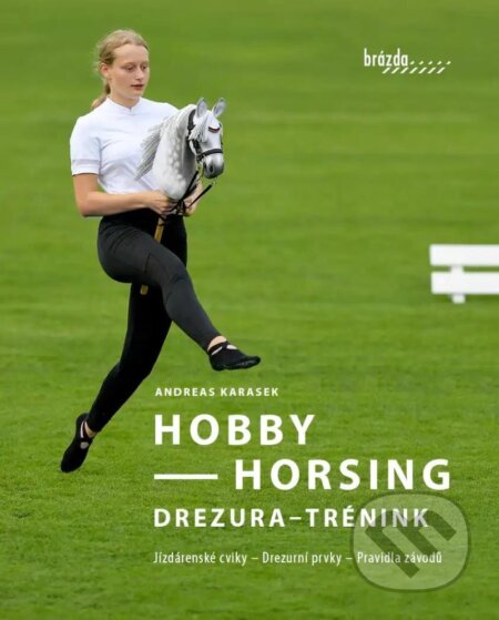 Kniha: Hobby horsing (Andreas Karasek). Brázda, 2025 Kniha: Hobby horsing (Andreas Karasek). Brázda, 2025