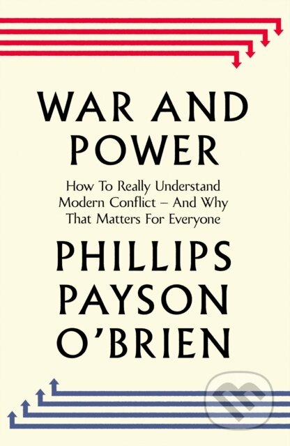 Kniha: War and Power (Phillips Payson O'Brien). Penguin Books, 2025 Kniha: War and Power (Phillips Payson O'Brien). Penguin Books, 2025