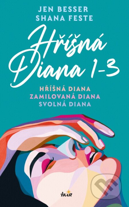 Kniha: Hříšná Diana (1-3) (Jen Besser a Shana Feste). Ikar CZ, 2025 Kniha: Hříšná Diana (1-3) (Jen Besser a Shana Feste). Ikar CZ, 2025