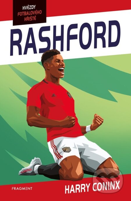 Kniha: Hvězdy fotbalového hřiště: Rashford (Harry Coninx). Nakladatelství Fragment, 2025 Kniha: Hvězdy fotbalového hřiště: Rashford (Harry Coninx). Nakladatelství Fragment, 2025