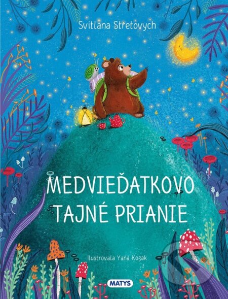 Kniha: Medvieďatkovo tajné prianie (Svitlana Stretovych). Matys, 2025 Kniha: Medvieďatkovo tajné prianie (Svitlana Stretovych). Matys, 2025