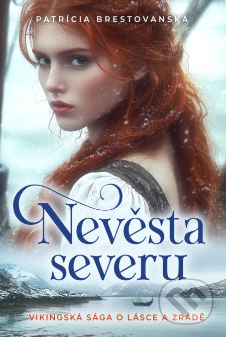 Kniha: Nevěsta severu (Patrícia Brestovanská). Fortuna Libri ČR, 2025 Kniha: Nevěsta severu (Patrícia Brestovanská). Fortuna Libri ČR, 2025