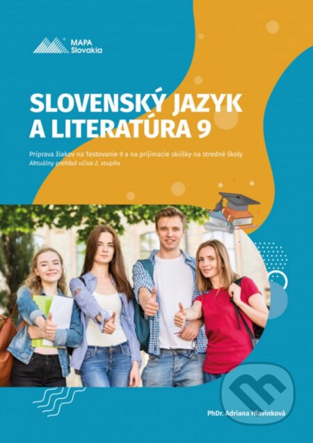 Kniha: Slovenský jazyk a literatúra 9 (Adriana Hlavinková). Mapa Slovakia, 2025 Kniha: Slovenský jazyk a literatúra 9 (Adriana Hlavinková). Mapa Slovakia, 2025