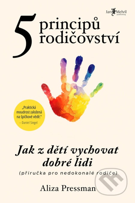 E-kniha: Pět principů rodičovství (Aliza Pressman). Jan Melvil publishing, 2025 E-kniha: Pět principů rodičovství (Aliza Pressman). Jan Melvil publishing, 2025