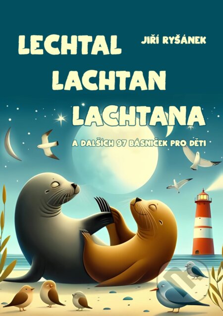 E-kniha: Lechtal lachtan lachtana (Jiří Ryšánek). E-knihy jedou, 2025 E-kniha: Lechtal lachtan lachtana (Jiří Ryšánek). E-knihy jedou, 2025