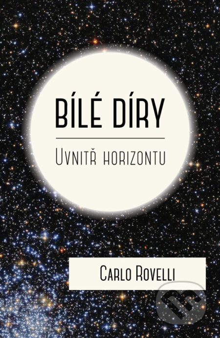 E-kniha: Bílé díry (Carlo Rovelli). Dokořán, 2025 E-kniha: Bílé díry (Carlo Rovelli). Dokořán, 2025