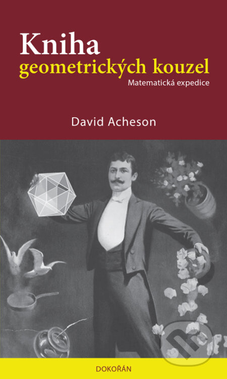 E-kniha: Kniha geometrických kouzel (David Acheson). Dokořán, 2025 E-kniha: Kniha geometrických kouzel (David Acheson). Dokořán, 2025