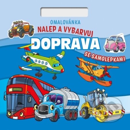 Kniha: Nalepuj a vybarvuj! Doprava (Baloušek). Baloušek, 2025 Kniha: Nalepuj a vybarvuj! Doprava (Baloušek). Baloušek, 2025