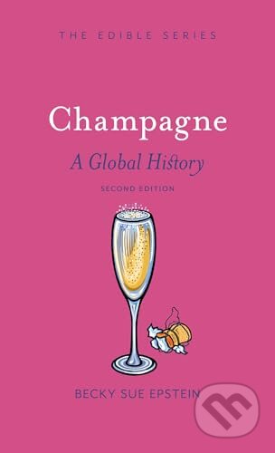 Kniha: Champagne (Becky Sue Epstein). Reaktion Books, 2025 Kniha: Champagne (Becky Sue Epstein). Reaktion Books, 2025