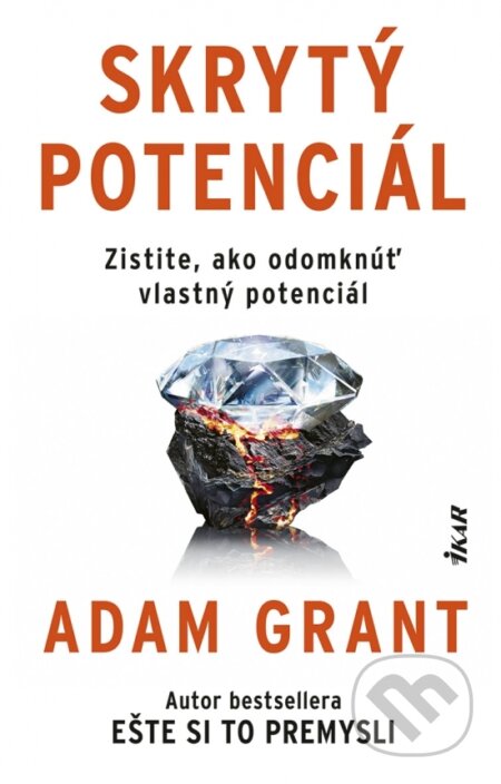 Kniha: Skrytý potenciál (Adam Grant). Ikar, 2025 Kniha: Skrytý potenciál (Adam Grant). Ikar, 2025
