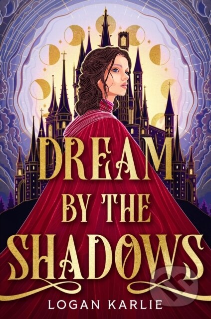 Kniha: Dream by the Shadows (Logan Karlie). Headline Publishing Group, 2025 Kniha: Dream by the Shadows (Logan Karlie). Headline Publishing Group, 2025