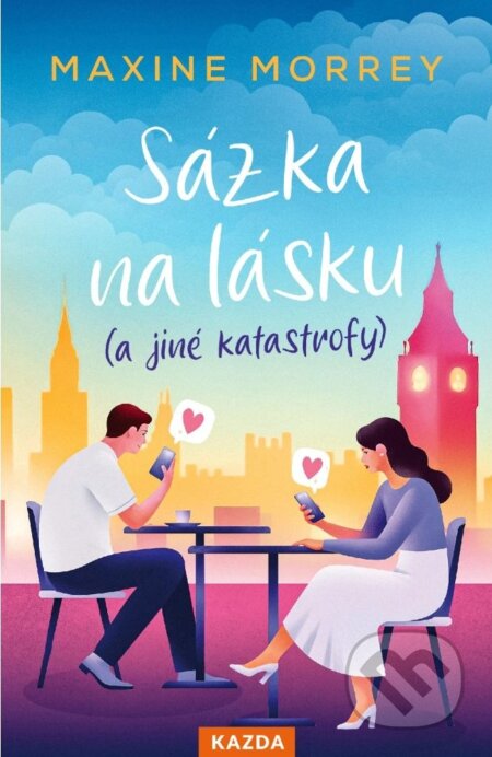Kniha: Sázka na lásku (a jiné katastrofy) (Maxine Morrey). Nakladatelství KAZDA, 2025 Kniha: Sázka na lásku (a jiné katastrofy) (Maxine Morrey). Nakladatelství KAZDA, 2025