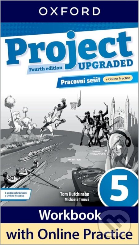 Kniha: Project Fourth Edition Upgraded edition 5 Pracovní sešit s Online Practice (Tom Hutchinson). Oxford University Press, 2025 Kniha: Project Fourth Edition Upgraded edition 5 Pracovní sešit s Online Practice (Tom Hutchinson). Oxford University Press, 2025