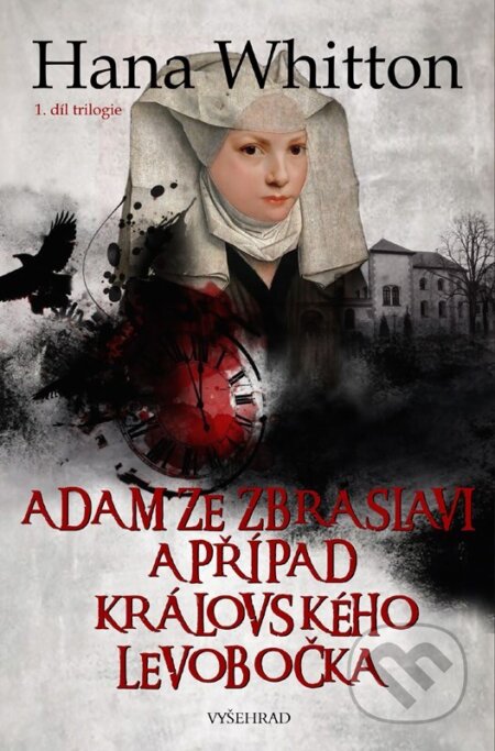 Kniha: Adam ze Zbraslavi a případ královského levobočka (Hana Whitton). Vyšehrad, 2025 Kniha: Adam ze Zbraslavi a případ královského levobočka (Hana Whitton). Vyšehrad, 2025