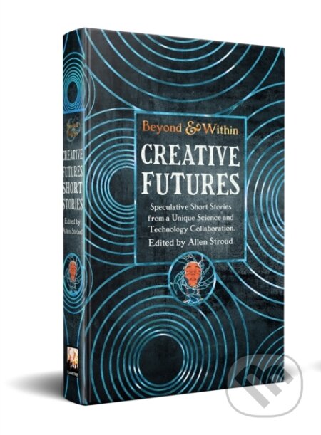 Kniha: Creative Futures (Allen Stroud). Flame Tree Publishing, 2025 Kniha: Creative Futures (Allen Stroud). Flame Tree Publishing, 2025