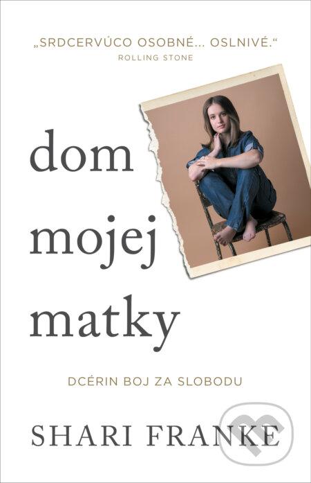 Kniha: Dom mojej matky (Shari Franke). Tatran, 2025 Kniha: Dom mojej matky (Shari Franke). Tatran, 2025