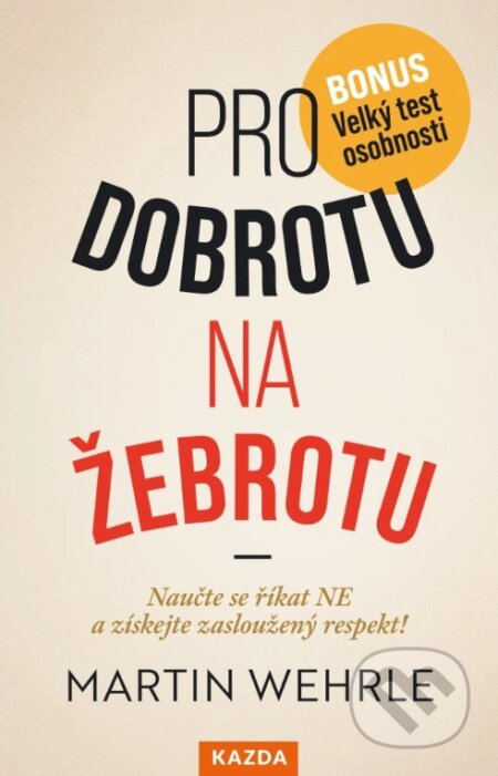 Kniha: Pro dobrotu na žebrotu (Martin Wehrle). Nakladatelství KAZDA, 2025 Kniha: Pro dobrotu na žebrotu (Martin Wehrle). Nakladatelství KAZDA, 2025