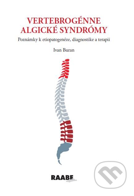 Kniha: Vertebrogénne algické syndrómy (Ivan Buran). Raabe, 2025 Kniha: Vertebrogénne algické syndrómy (Ivan Buran). Raabe, 2025