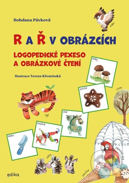 Kniha: R a Ř v obrázcích (Bohdana Pávková). Edika, 2025 Kniha: R a Ř v obrázcích (Bohdana Pávková). Edika, 2025