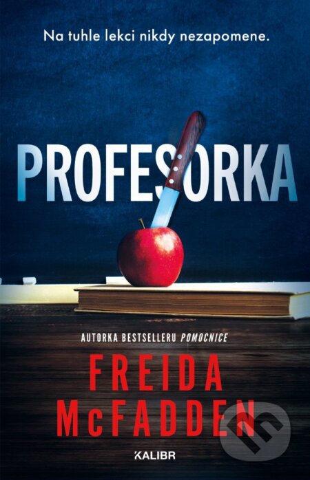 Kniha: Profesorka (Freida McFadden). Kalibr, 2026 Kniha: Profesorka (Freida McFadden). Kalibr, 2026