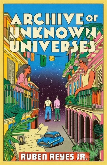 Kniha: Archive of Unknown Universes (Ruben Reyes Jr.). Footnote Press Ltd, 2025 Kniha: Archive of Unknown Universes (Ruben Reyes Jr.). Footnote Press Ltd, 2025