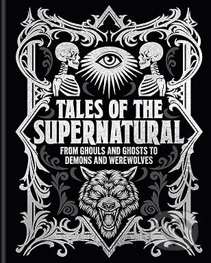 Kniha: Tales of the Supernatural (Algernon Blackwood, Montague Rhodes James, Joseph Sheridan Le Fanu, Charles Dickens, Bram Stoker a Ambrose Bierce). Arcturus, 2025 Kniha: Tales of the Supernatural (Algernon Blackwood, Montague Rhodes James, Joseph Sheridan Le Fanu, Charles Dickens, Bram Stoker a Ambrose Bierce). Arcturus, 2025
