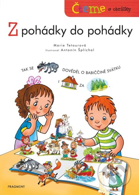 Kniha: Čteme s obrázky: Z pohádky do pohádky (Marie Tetourová). Fragment, 2025 Kniha: Čteme s obrázky: Z pohádky do pohádky (Marie Tetourová). Fragment, 2025