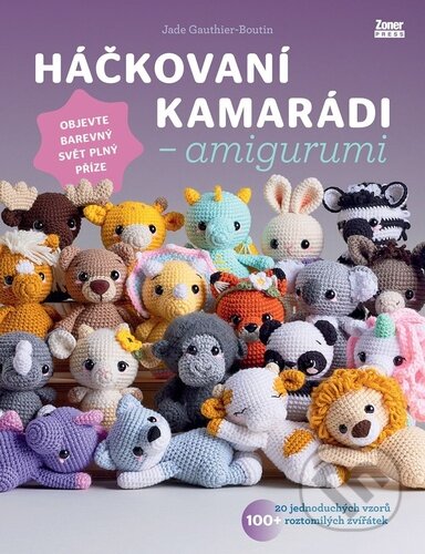 Kniha: Háčkovaní kamarádi - amigurumi (Jade Gauthier-Boutin). Zoner Press, 2025 Kniha: Háčkovaní kamarádi - amigurumi (Jade Gauthier-Boutin). Zoner Press, 2025