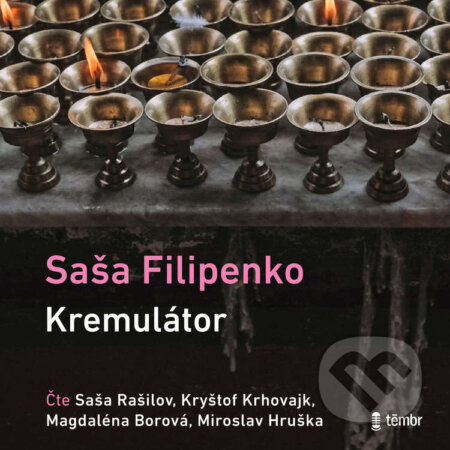Audiokniha: Kremulátor (Sasha Filipenko). Témbr, 2025 Audiokniha: Kremulátor (Sasha Filipenko). Témbr, 2025