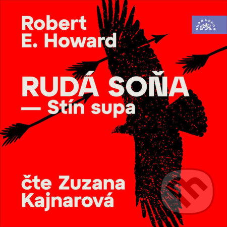 Audiokniha: Rudá Soňa - Stín supa (Robert Ervin Howard). Supraphon, 2025 Audiokniha: Rudá Soňa - Stín supa (Robert Ervin Howard). Supraphon, 2025