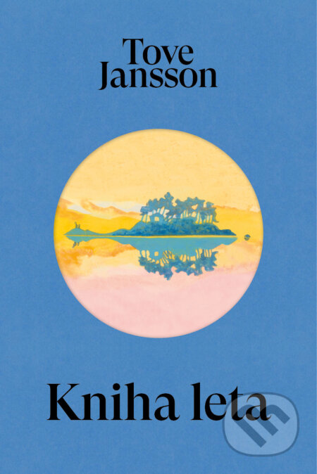 Kniha: Kniha leta (Tove Jansson). Artforum, 2025 Kniha: Kniha leta (Tove Jansson). Artforum, 2025