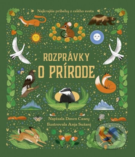 Kniha: Rozprávky o prírode (Dawn Casey). Stonožka, 2025 Kniha: Rozprávky o prírode (Dawn Casey). Stonožka, 2025