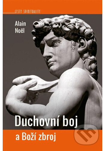 Kniha: Duchovní boj a Boží zbroj (Alain Noël). Paulínky, 2025 Kniha: Duchovní boj a Boží zbroj (Alain Noël). Paulínky, 2025