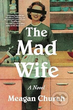 Kniha: The Mad Wife (Meagan Church). Sourcebooks, 2025 Kniha: The Mad Wife (Meagan Church). Sourcebooks, 2025