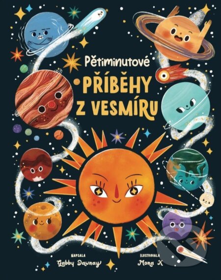 Kniha: Pětiminutové příběhy z vesmíru (Gabby Dawney). Svojtka&Co., 2025 Kniha: Pětiminutové příběhy z vesmíru (Gabby Dawney). Svojtka&Co., 2025