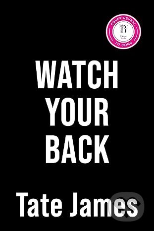 Kniha: Watch Your Back (Tate James). Sourcebooks, 2025 Kniha: Watch Your Back (Tate James). Sourcebooks, 2025