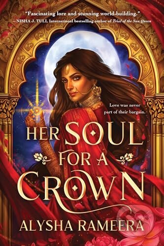 Kniha: Her Soul for a Crown (Alysha Rameera). Sourcebooks, 2025 Kniha: Her Soul for a Crown (Alysha Rameera). Sourcebooks, 2025