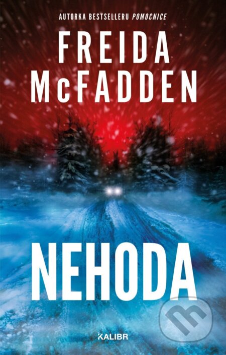 Kniha: Nehoda (Freida McFadden). Kalibr, 2026 Kniha: Nehoda (Freida McFadden). Kalibr, 2026