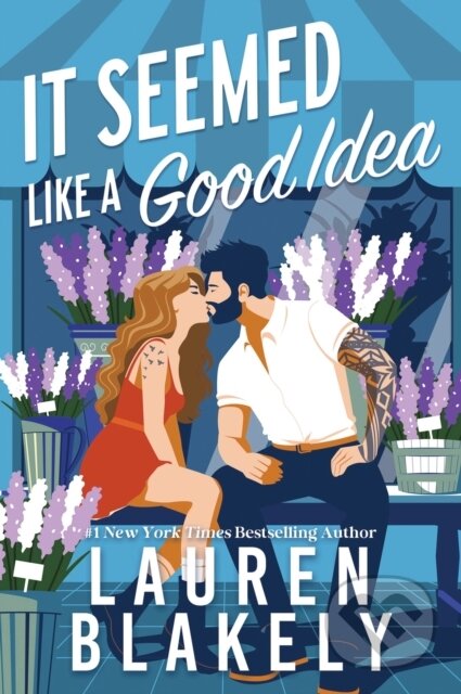 Kniha: It Seemed Like a Good Idea (Lauren Blakely). Sourcebooks, 2025 Kniha: It Seemed Like a Good Idea (Lauren Blakely). Sourcebooks, 2025